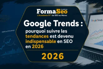Analyse Google Trends 2026 pour le référencement naturel par l'académie FormaSeo au Maroc.